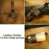 Handcrafted Genuine Leather Holder for Horn Tumbler and Cups